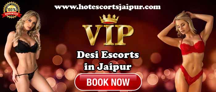 Desi Escorts in Jaipur Desi Escorts in Jaipur