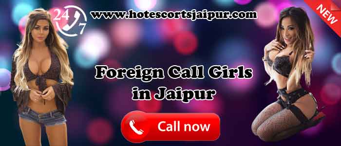 Foreign Call Girls in Jaipur Foreign Call Girls in Jaipur