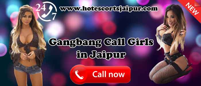 Gangbang Call Girls in Jaipur