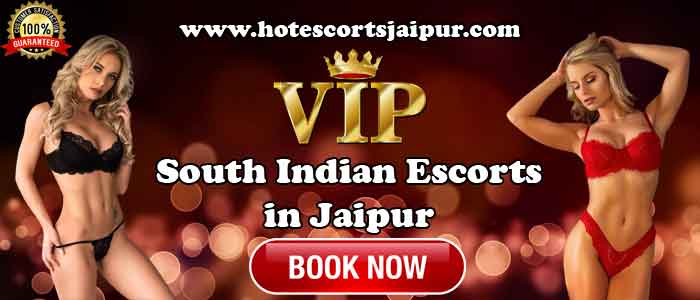 South Indian Escorts in Jaipur South Indian Escorts in Jaipur