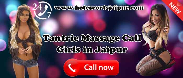 Tantric Massage Call Girls in Jaipur